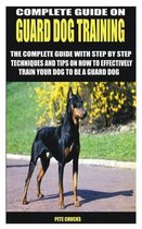 Complete Guide on Guard Dog Training