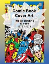 Comic Book Cover Art THE AVENGERS #73-108 1970 - 1973