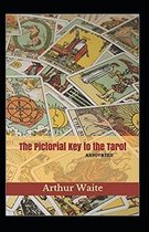 The Pictorial Key To The Tarot Annotated