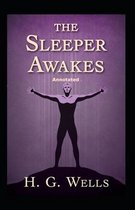 The Sleeper Awakes Annotated