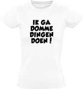 Ik ga domme dingen doen! dames t-shirt | humor | Wit