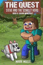 The Quest: Steve and the Scarlet Hero (Book 6)