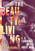 The Beauty of Living: e. e. cummings in the Great War