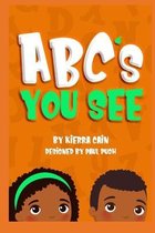 ABC's You See