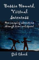 Bessie Howard, Virtual Sorceress
