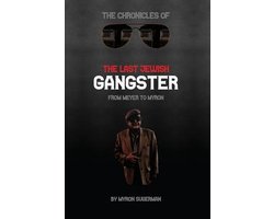 The Chronicles of The Last Jewish Gangster