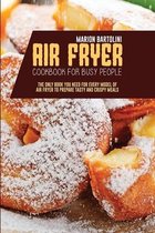 Air Fryer Cookbook for Busy People