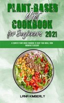 Plant Based Diet Cookbook for Beginners 2021