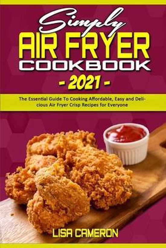 Simply Air Fryer Cookbook 2021, Lisa Cameron 9781801941136 Boeken