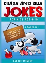 Crazy and Silly Jokes for kids age 5-10: 4 BOOKS IN 1