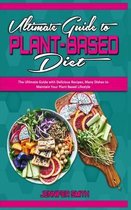 Ultimate Guide To Plant Based Diet