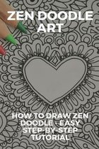 Zen Doodle Art: How To Draw Zen Doodle - Easy Step-By-Step Tutorial
