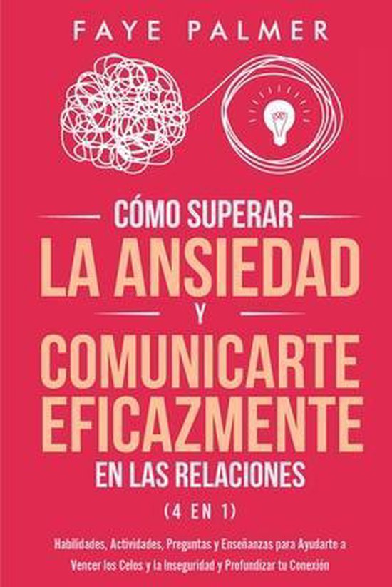 Cómo Superar la Ansiedad y Comunicarte Eficazmente en las R ... - cover