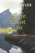 A Love Almost Lost
