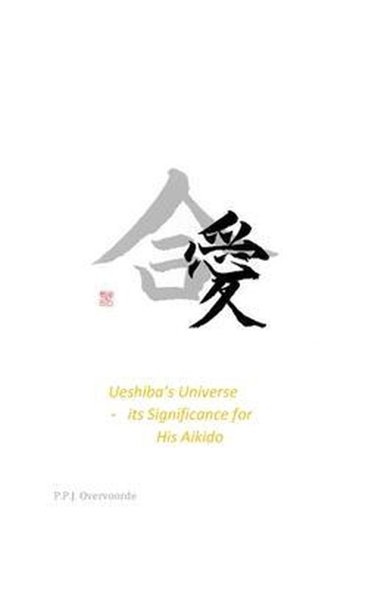 Ueshiba's Universe - its Significance for His Aikido - cover