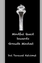 Mindful Quest towards Growth Mindset