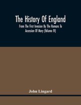 The History Of England, From The First Invasion By The Romans To Accession Of Mary (Volume Iv)