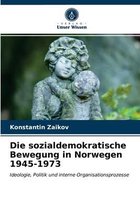 Die sozialdemokratische Bewegung in Norwegen 1945-1973