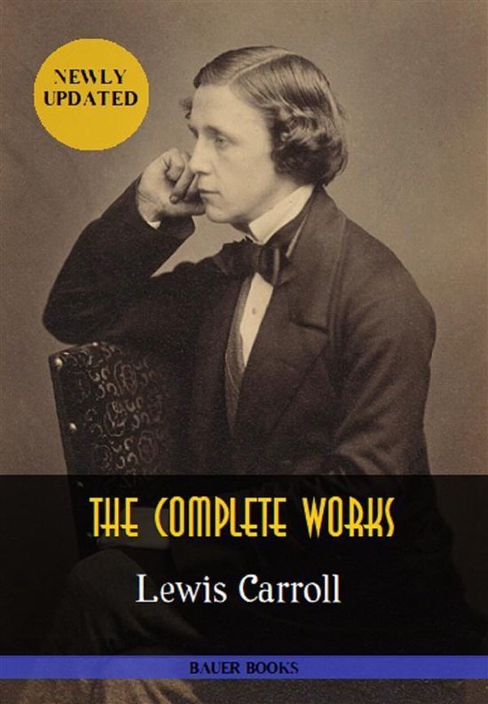 All Time Best Writers 21 - Lewis Carroll: The Complete Works - cover