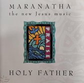 Maranatha - The new Jesus music - Holy Father / CD Christelijk - Gospel - Praise - Opwekking - Worship
