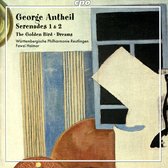 George Antheil: Seranades 1 & 2 / The Golden Bird / Dreams