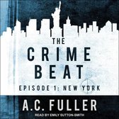 The Crime Beat Lib/E: Episode 1: New York