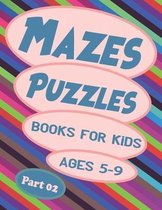 Mazes Puzzles Books For Kids Ages 5-9 Part 02: 171 fun and challenging mazes, Puzzles and Problem Solving, Maze Activity Book, Workbook for Games, Kin