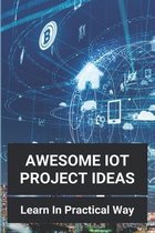 Awesome IoT Project Ideas: Learn In Practical Way