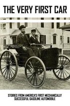 The Very First Car: Stories From America's First Mechanically Successful Gasoline Automobile