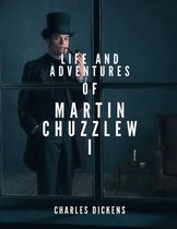 Life And Adventures Of Martin Chuzzlewit: With original illustrations