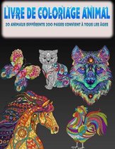 Livre de Coloriage Animal: 20 Animaux Différents 200 Pages Convient À Tous Les Âges