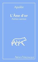L'Ane d'or - Asinus aureus - Apulee