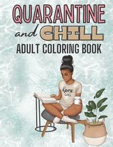 Quarantine and Chill Adult Coloring Book: Quote Coloring Book