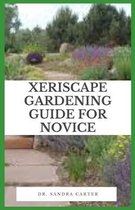 Xeriscape Gardening Guide For Novice: Xeriscaping is the process of landscaping or gardening that reduces or eliminates the need for supplemental wate