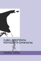 CUBA - RESISTENCIA NOVIOLENTA Comentarios