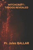 Witchcraft: Taboos Revealed