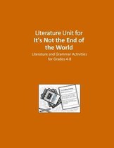 Literature Unit for It's Not the End of the World: Literature and Grammar Activities for Grades 4-8