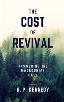 The Cost of Revival: Answering the Macedonian Call