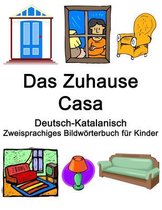 Deutsch-Katalanisch Das Zuhause / Casa Zweisprachiges Bildwörterbuch für Kinder