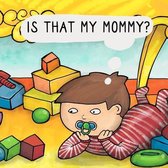 Is that my Mommy?