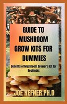 Guide to Mushroom Grow Kits for Dummies