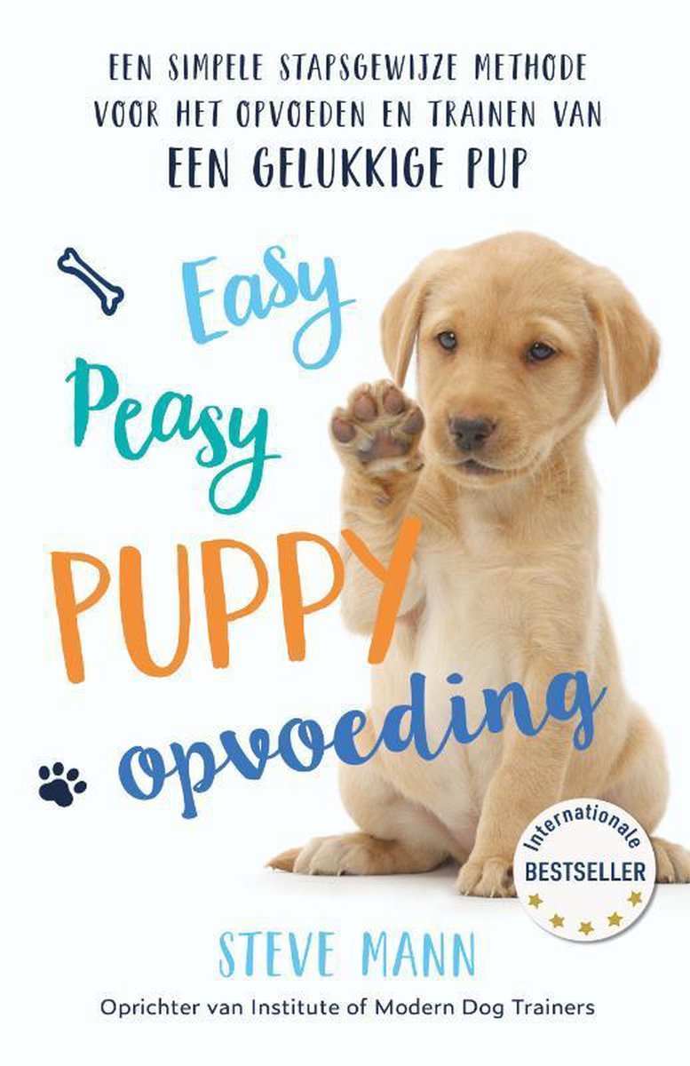 Confronteren Lotsbestemming Evenement Easy Peasy Puppy Opvoeding, Steve Mann | 9789021581590 | Boeken | bol.com