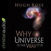 Why the Universe Is the Way It Is (Reasons to Believe)