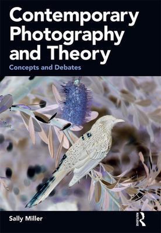 Contemporary Photography and Theory, Sally Miller | 9781350003316