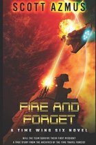 Fire and Forget: A true story from the archives of the Time Travel Forces!