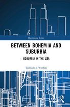 Questioning Cities- Between Bohemia and Suburbia