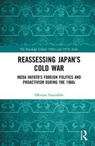 The Routledge Global 1960s and 1970s Series- Reassessing Japan’s Cold War