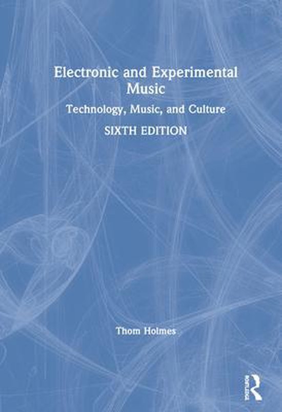 Electronic and Experimental Music, Thom Holmes 9781138365445 Boeken