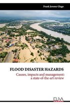 Flood Disaster Hazards: Causes, Impacts and Management