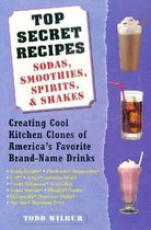 Top Secret Recipes--Sodas, Smoothies, Spirits, & Shakes